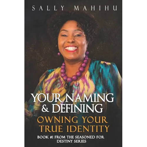 Your Naming and Defining: Owning Your True Identity