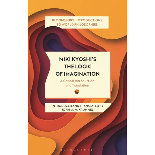 Miki Kiyoshi's the Logic of Imagination: A Critical Introduction and Translation
