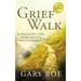 Grief Walk: Experiencing God After the Loss of a Loved One