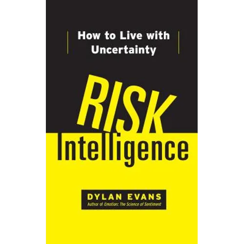 Risk Intelligence: How to Live with Uncertainty