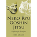 Neko Ryu Goshin Jitsu: Exploring it's Principles