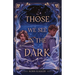 Those We See in the Dark