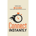 Connect Instantly: 60 Seconds to Likability, Meaningful Connections, and Hitting It Off With Anyone