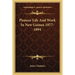 Pioneer Life And Work In New Guinea 1877-1894