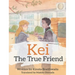 Kei The True Friend