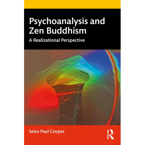 Psychoanalysis and Zen Buddhism: A Realizational Perspective