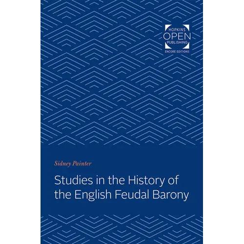 Studies in the History of the English Feudal Barony