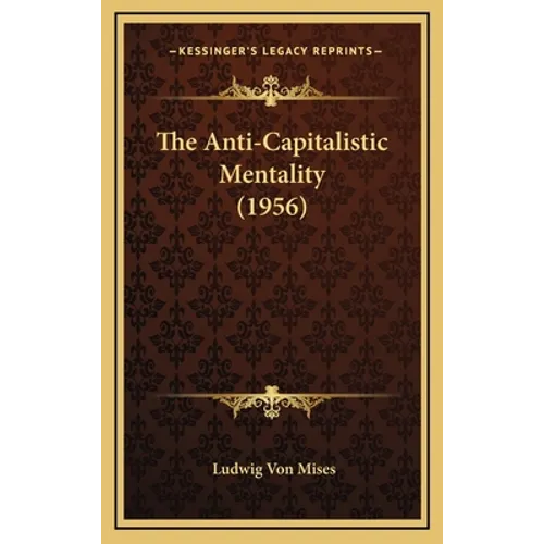 The Anti-Capitalistic Mentality (1956)