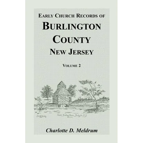 Early Church Records of Burlington County, New Jersey. Volume 2