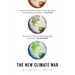 The New Climate War: The Fight to Take Back Our Planet