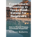 Foreclosure Investing in Texas Real Estate for Beginners: How to Find & Finance Foreclosed Properties