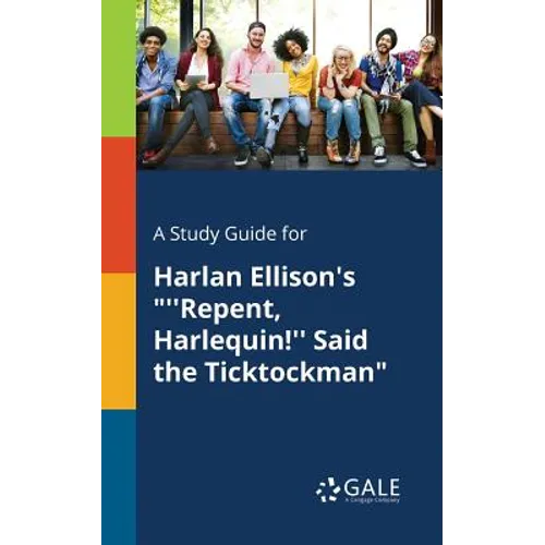 A Study Guide for Harlan Ellison's "''Repent, Harlequin!'' Said the Ticktockman"