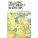 Evaluating Accessibility in Museums: A Practical Guide
