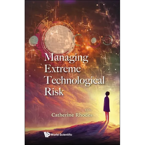 Managing Extreme Technological Risk