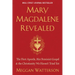 Mary Magdalene Revealed: The First Apostle, Her Feminist Gospel & the Christianity We Haven't Tried Yet