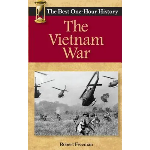 The Vietnam War: The Best One-Hour History