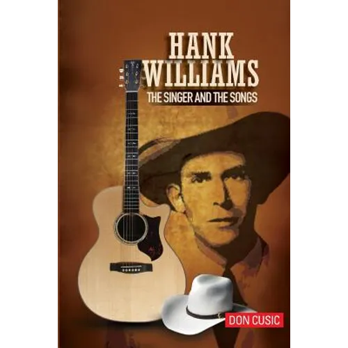 Hank Williams: The Singer and the Songs