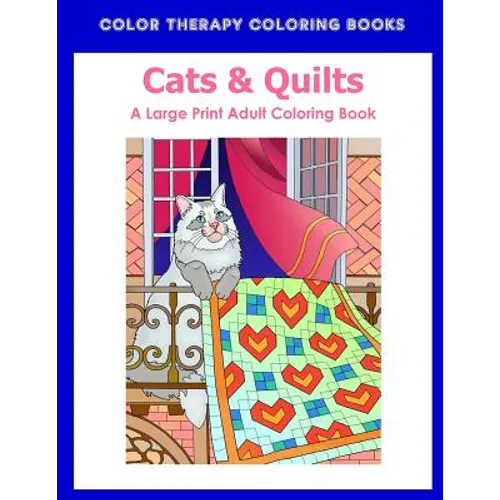 Large Print Adult Coloring Book of Cats & Quilts