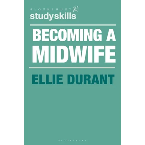 Becoming a Midwife: A Student Guide