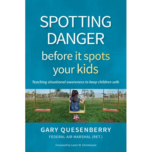 Spotting Danger Before It Spots Your Kids: Teaching Situational Awareness to Keep Children Safe