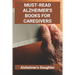 Must-Read Alzheimer's Books For Caregivers: Alzheimer's Daughter: How To Care For An Elderly With Alzheimer'S