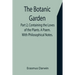 The Botanic Garden. Part 2, Containing the Loves of the Plants. A Poem. With Philosophical Notes.