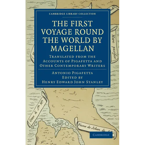First Voyage Round the World by Magellan: Translated from the Accounts of Pigafetta and Other Contemporary Writers