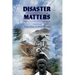Disaster Matters