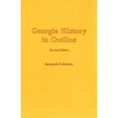 Georgia History in Outline, REV. Ed.