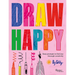 Draw Happy: Easy Prompts to Find Joy Through Creativity