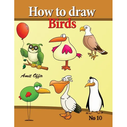 how to draw birds: drawing book for kids and adults that will teach you how to draw birds step by step