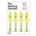 The Healing Garden: Cultivate Your Garden to Treat, Feed, and Soothe