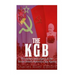The KGB: The History and Legacy of the Soviet Union's Notorious Spy Agency