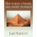 How to build a pyramid; using ancient techniques