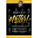 Make It Matter!: How To Create A Life of Unforgettable Impact & Abundant Fulfillment