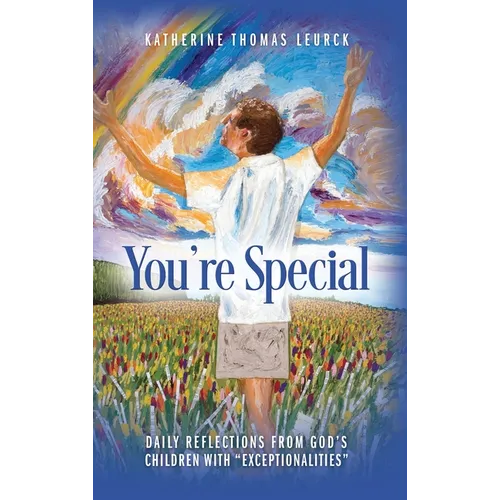 You're Special: Daily Reflections from God's Children with "Exceptionalities"