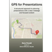 GPS for Presentations: A structured approach to planning presentations with a clear message and focused content