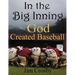 In the Big Inning God Created Baseball
