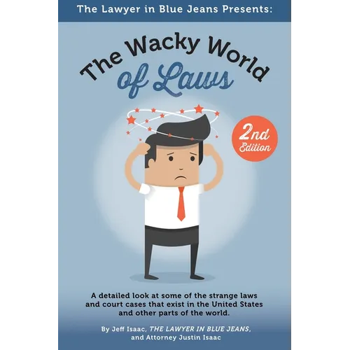 The Wacky World Of Laws: Second Edition