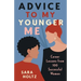 Advice to My Younger Me: Career Lessons from 100 Successful Women
