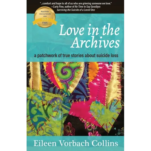 Love in the Archives: a patchwork of true stories about suicide loss