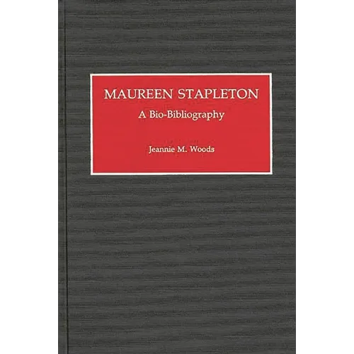 Maureen Stapleton: A Bio-Bibliography