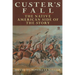 Custer's Fall: The Native American Side of the Story