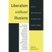 Liberalism Without Illusions: Essays on Liberal Theory and the Political Vision of Judith N. Shklar