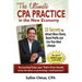 The Ultimate CPA Practice in the New Economy: 10 Secrets to Attract More Clients, Boost Profits and Live Your Ideal Lifestlye