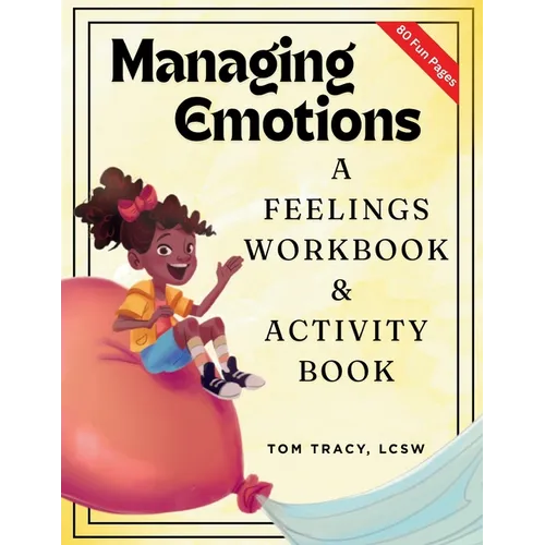Managing Emotions: A Feelings Workbook & Activity Book for Kids