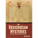 The Rosicrucian Mysteries: An Elementary Exposition of Their Secret Teachings