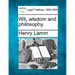 Wit, Wisdom and Philosophy.