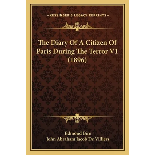 The Diary Of A Citizen Of Paris During The Terror V1 (1896)