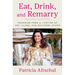 Eat, Drink, and Remarry: Memories from a Lifetime of Art, Class, and Southern Charm